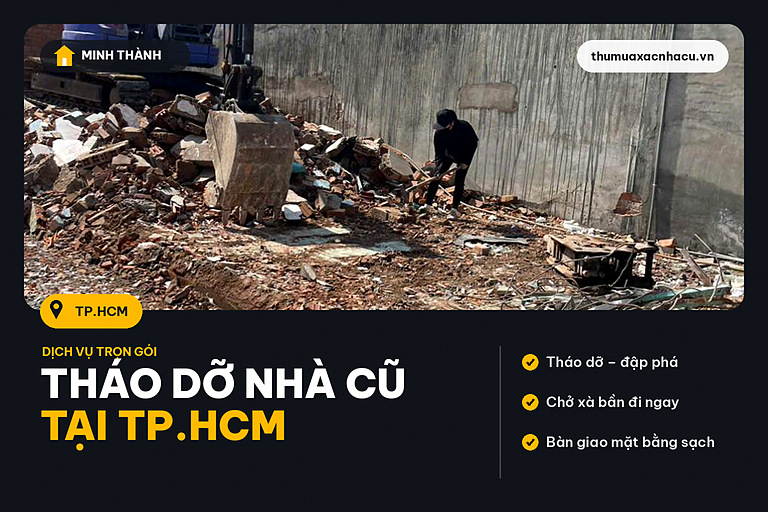 Dịch vụ tháo dỡ nhà cũ trọn gói tại TP.HCM